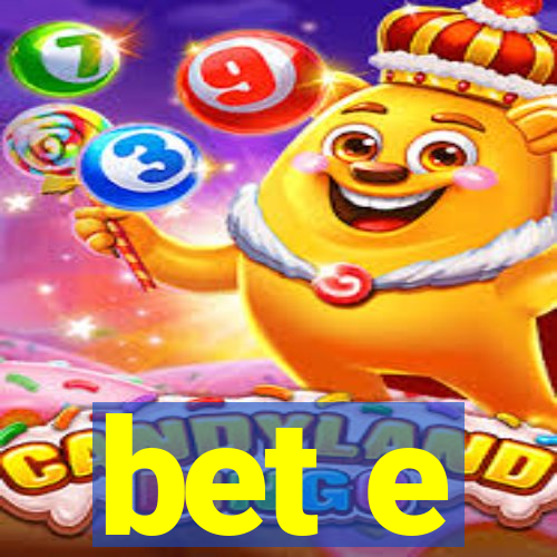 bet e